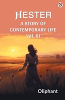Hester A Story Of Contemporary Life Vol. III 937081602X Book Cover