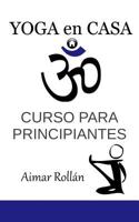 Yoga en casa: Curso para principiantes 1545284806 Book Cover