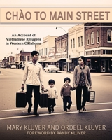 Chào to Main Street: An Account of Vietnamese Refugees in Western Oklahoma B0FMQLBLS5 Book Cover