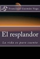 El resplandor: La vida es puro cuento 1537307991 Book Cover