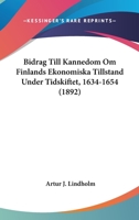 Bidrag Till Kannedom Om Finlands Ekonomiska Tillstand Under Tidskiftet, 1634-1654 (1892) 1160326215 Book Cover