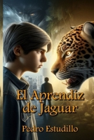 El aprendiz de jaguar (Spanish Edition) B0F7QPMNK8 Book Cover