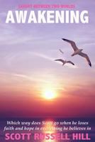 Awakening: Which Way Does Scott Go When He Loses Faith and Hope in Everything He Believes in 1534723374 Book Cover