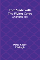 Tom Slade With The Flying Corps 9357953280 Book Cover