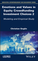 Emotions and Values in Equity Crowdfunding Investment Choices 2: Modeling and Empirical Study 1786306344 Book Cover