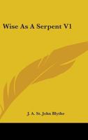 Wise As A Serpent V1 1163277762 Book Cover