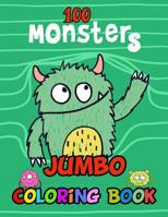 100 Monsters Jumbo Coloring Book : Big Giant Size Images for Kids and Toddlers for Relaxation Age 2-8 Years 1095431927 Book Cover
