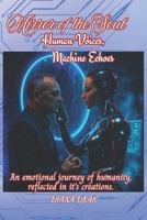 Mirror of the Soul: Human Voices, Machine Echoes: An emotional journey of humanity, reflected in it’s creations. B0F673F1XG Book Cover