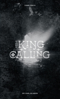 The King is Calling: Come Forth 1458369579 Book Cover