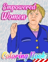Empowered Women Coloring Book: Herstory: Some Of The World’s Most Powerful & Influential Feminist Icons B08J1STMGH Book Cover