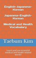 English-Japanese-Korean Japanese-English-Korean Medical and Health Vocabulary : Learn and Use Essential Medical and Health Related Words! 1729218377 Book Cover