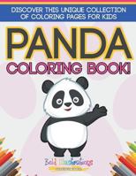 Panda Coloring Book! Discover This Unique Collection Of Coloring Pages For Kids 1641939273 Book Cover