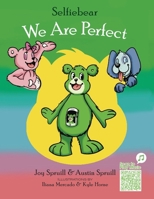 Selfiebear: We Are Perfect 1456669877 Book Cover