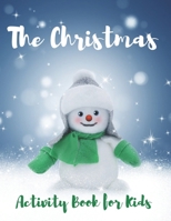 The Christmas: Christmas Activity Book for Kids B08NYB668X Book Cover