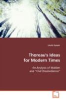 Thoreau's Ideas for Modern Times: An Analysis of Walden and ¿Civil Disobedience¿ 3639105087 Book Cover