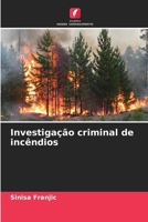 Investigação criminal de incêndios (Portuguese Edition) 6209671012 Book Cover