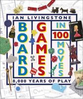 Board Games in 100 Moves 1465485759 Book Cover