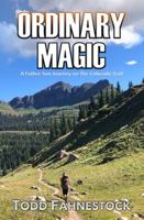 Ordinary Magic: A Father-Son Journey on The Colorado Trail 1952699177 Book Cover