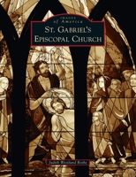 St. Gabriel's Episcopal Church 1540246280 Book Cover