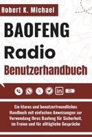 Baofeng Radio Benutzerhandbuch: Ein klares und benutzerfreundliches Handbuch mit einfachen Anweisungen zur Verwendung Ihres Baofeng für Sicherheit, im ... für alltägliche Gespräche (German Edition) B0FGCLHHTF Book Cover