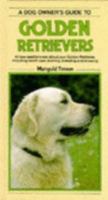 A Dog Owner's Guide to Golden Retrievers 156465155X Book Cover