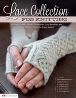 Lace Collection for Knitting: Intricate Shawls, Simple Accessories, Cozy Sweaters and More Gorgeous Designs for Every Season 1574214470 Book Cover