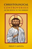 Christological Controversies in the Epistle to the Hebrews B0CJ47SVNT Book Cover