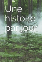 Une histoire par jour: Tome 1 (French Edition) B0DK5CY5H8 Book Cover