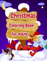 Christmas Coloring Book For Adults: Christmas Adult Coloring Book Christmas Scenes Coloring Book An Adult Coloring Book Featuring Fun and Easy ... Ornaments, Beautiful Flowers and Much More! B08PJPQDLG Book Cover