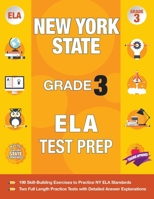 New York State Grade 3 ELA Test Prep: New York 3rd Grade ELA Test Prep Workbook with 2 NY State Tests for Grade 3 1948255596 Book Cover