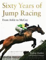 Sixty Years of Jump Racing: From Arkle to McCoy 1472935098 Book Cover