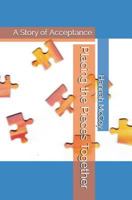 Placing the Pieces Together: A Story of Acceptance 1717725821 Book Cover