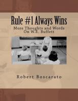 Rule #1 Always Wins: More Thoughts and Words on W.E. Buffett 1475249748 Book Cover