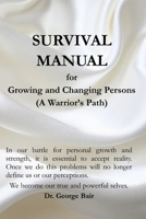 A Survival Manual for Growing and Changing Persons: A self help guide for persons of faith 153545752X Book Cover