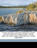 Cases Decided in the Supreme Court of the Cape of Good Hope 3337091393 Book Cover