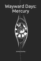 Wayward Days: Mercury B08PQPGYCT Book Cover