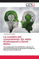 La cuestión del conocimiento: De Jiddu Krishnamurti a David Bohm 6202241888 Book Cover