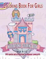 Coloring Book For Girls: Inspirational Coloring Book With quotes and affirmations to empower young girls: 40 Empowering Prints To Build Self Es 172358679X Book Cover