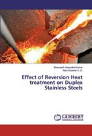 Effect of Reversion Heat treatment on Duplex Stainless Steels 6139952352 Book Cover