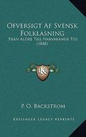Ofversigt Af Svensk Folklasning: Fran Aldre Till Narvarande Tid (1848) 1168067669 Book Cover
