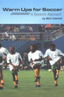 Warm Ups for Soccer: A Dynamic Approach 1591640288 Book Cover