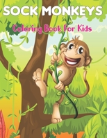 Sock Monkeys Coloring Book for Kids: A Unique Collection Of Coloring Pages of Monkeys for Boys & Girls Age 3-8 and 6-9 Vol-1 B0948RPTXK Book Cover