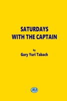 Saturdays with the Captain 1936581930 Book Cover