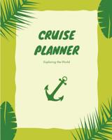 Cruise Planner: Travel Journal and Log Book to Organize Trip Details 1092791434 Book Cover