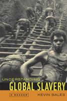 Understanding Global Slavery: A Reader 0520245075 Book Cover