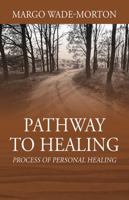 Pathway To Healing: Process of Personal Healing 1478784857 Book Cover