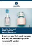 Produkte und Nebenwirkungen, die durch Chemotherapeutika verursacht werden (German Edition) 6209591949 Book Cover