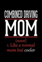 Combined Driving Mom Notebook: Graph Paper Notebook with 120 pages 6x9 perfect as math book, sketchbook, workbook and diary Funny Gift for Combined Driving Fans and Coaches 1677227885 Book Cover
