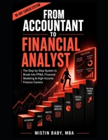 From Accountant to Financial Analyst: The Complete Step-by-Step Career Transformation Guide to FP&A, Financial Modeling, and High-Income Finance Careers B0HH9SQR3Z Book Cover