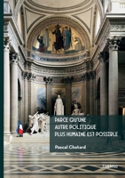 Parce qu'une autre politique plus humaine est possible (French Edition) 2414826509 Book Cover